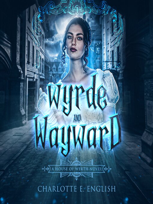 Title details for Wyrde and Wayward by Charlotte E. English - Available